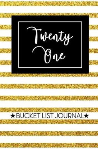 Cover of Twenty One Bucket List Journal