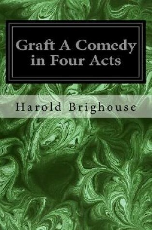 Cover of Graft A Comedy in Four Acts
