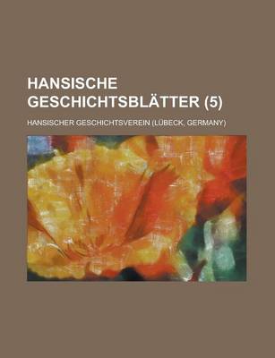 Book cover for Hansische Geschichtsblatter (5 )