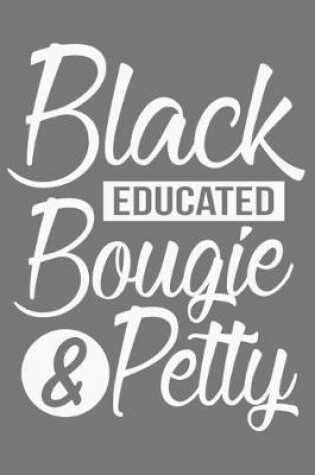 Cover of Black Educated Bougie & Petty