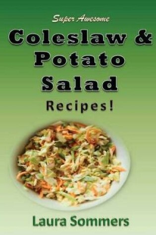 Cover of 50 Super Awesome Coleslaw and Potato Salad Recipes