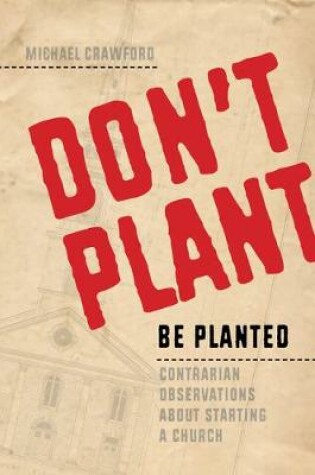 Cover of Don't Plant, Be Planted