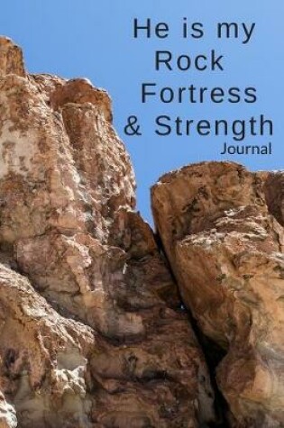 Cover of He is my Rock Fortress & Strength Journal