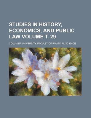 Book cover for Studies in History, Economics, and Public Law Volume . 29