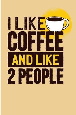 Book cover for I Like Coffee and Like 2 People