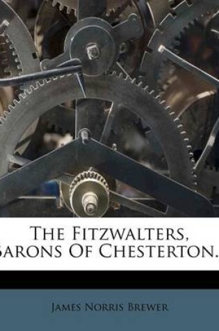 Cover of The Fitzwalters, Barons of Chesterton...