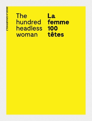 Book cover for Angela Grauerholz: La femme 100 têtes / The Hundred Headless Woman