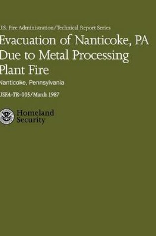 Cover of Evacuation of Nanticoke, PA Due to Metal Processing Plant Fire- Nanticoke, Pennsylvania