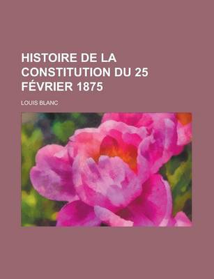 Book cover for Histoire de La Constitution Du 25 Fevrier 1875