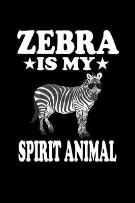 Book cover for Zebra Is My Spirit Animal