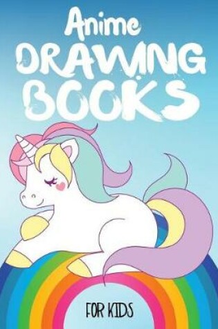 Cover of Anime Drawing Books For Kids
