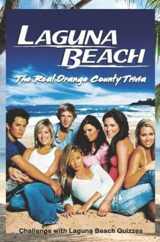 Cover of Laguna Beach - The Real Orange County Trivia