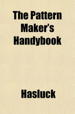 Cover of The Pattern Maker's Handybook