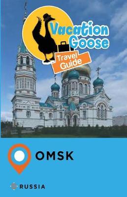 Book cover for Vacation Goose Travel Guide Omsk Russia