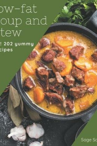 Cover of Ah! 202 Yummy Low-Fat Soup and Stew Recipes