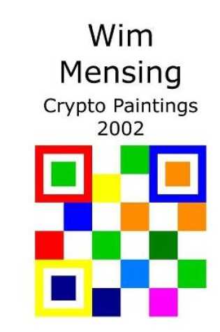 Cover of Wim Mensing Crypto Paintings 2002