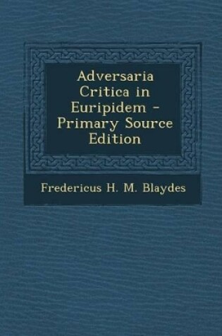 Cover of Adversaria Critica in Euripidem - Primary Source Edition