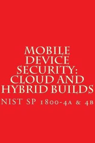Cover of Nist Sp 1800-4a & 4b Mobile Device Security