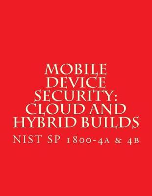 Book cover for Nist Sp 1800-4a & 4b Mobile Device Security