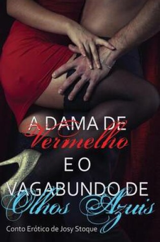 Cover of A Dama de Vermelho E O Vagabundo de Olhos Azuis