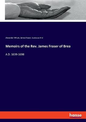 Book cover for Memoirs of the Rev. James Fraser of Brea
