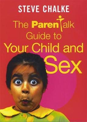 Book cover for The Parentalk Guide to  Your Child and Sex