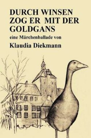 Cover of Durch Winsen Zog Er Mit Der Goldgans