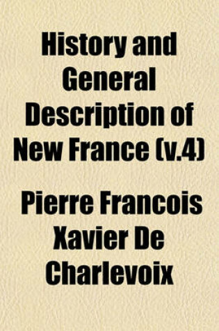 Cover of History and General Description of New France (V.4)