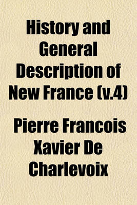 Book cover for History and General Description of New France (V.4)