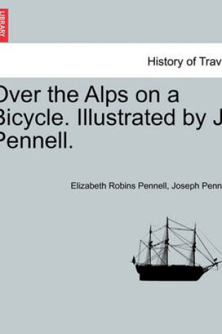 Cover of Over the Alps on a Bicycle. Illustrated by J. Pennell.