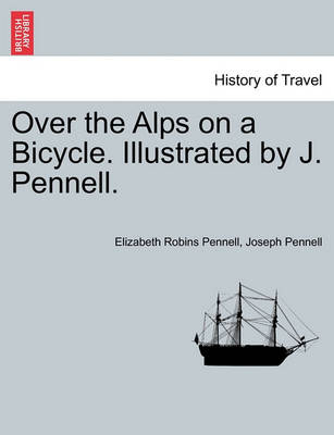 Book cover for Over the Alps on a Bicycle. Illustrated by J. Pennell.