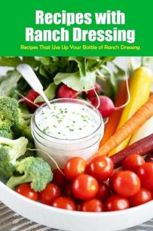 Cover of Recipes with Ranch Dressing