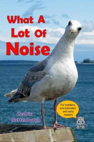 Cover of What a Lot of Noise