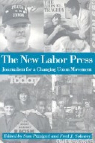 Cover of The New Labor Press: Journalism for a Changing Union Movement