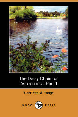 Book cover for The Daisy Chain; Or, Aspirations - Part 1 (Dodo Press)