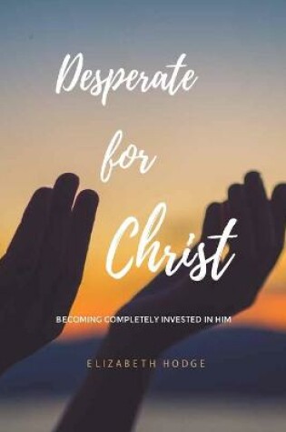 Cover of Desperate for Christ