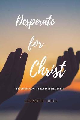 Book cover for Desperate for Christ