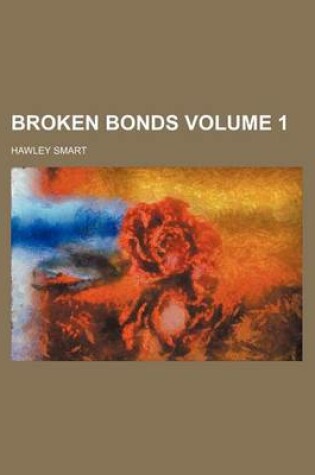 Cover of Broken Bonds Volume 1