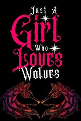 Book cover for Just a Girl Who loves Wolves