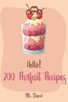 Book cover for Hello! 200 Parfait Recipes