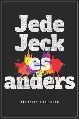 Book cover for Jede Jeck Es Anders - Koelsches Notizbuch