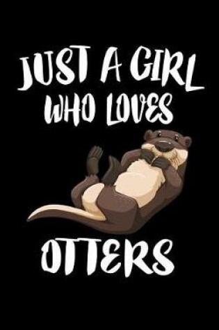 Cover of Just A Girl Who Loves Otters