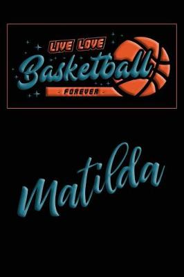Book cover for Live Love Basketball Forever Matilda