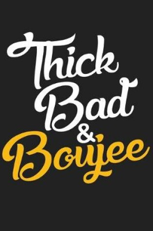 Cover of Thick Bad & Boujee