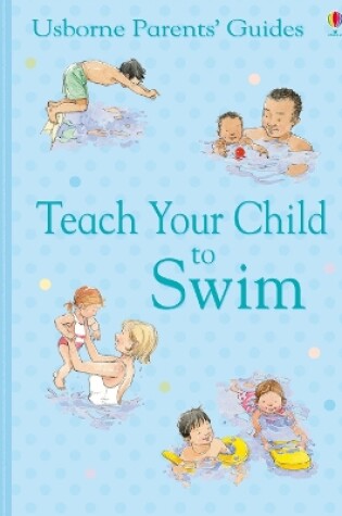 Cover of Teach Your Child to Swim