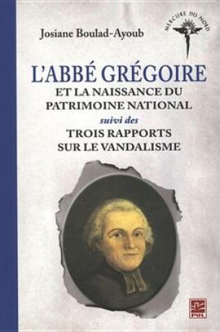 Cover of L' ABBE Gregoire Et La Naissance Du Patrimoine National