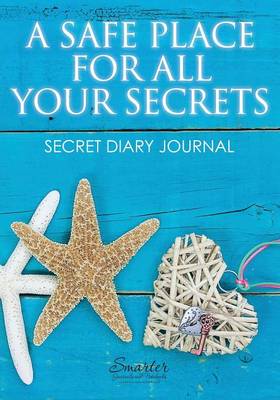 Book cover for A Safe Place for All Your Secrets - Secret Diary Journal