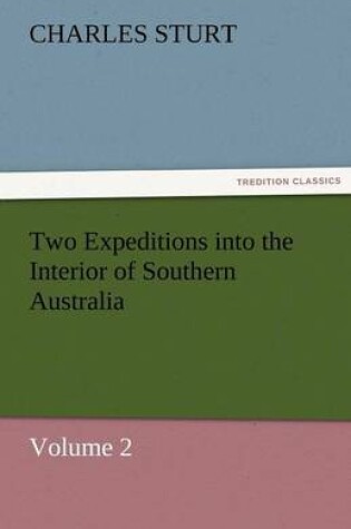 Cover of Two Expeditions into the Interior of Southern Australia - Volume 2