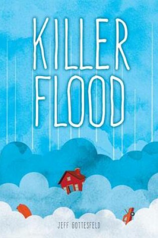 Cover of Killer Flood /Jeff Gottesfeld