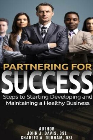 Cover of Partnering for Success: Steps to Starting Developing and Maintaining a Healthy Business